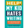 KNYGA Julie Bogart Help! My Kid Hates Writing