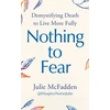 KNYGA Julie Mcfadden Nothing to Fear, Demystifying Death to Live More Fully