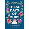KNYGA Juliet Ashton These Days of Ours