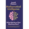 KNYGA Junaid Mubeen Mathematical Intelligence, What We Have that Machines Don't