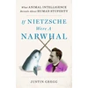 KNYGA Justin Gregg If Nietzsche Were a Narwhal