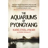 KNYGA Kang Chol Hwan Aquariums of Pyongyang