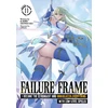 KNYGA Kaoru Shinozaki Failure Frame: I Became the Strongest and Annihilated Everything With Low-Level Spells (Light Novel) Vol. 11