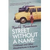 KNYGA Kapka Kassabova Street Without A Name, Childhood And Other Misadventures In Bulgaria