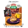 KNYGA Kara Mickelson Friends: The Official Central Perk Cookbook