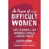 KNYGA Karen Karbo In Praise of Difficult Women