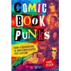 KNYGA Karl Stock Comic Book Punks: How a Generation of Brits Reinvented Pop Culture