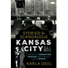 KNYGA Karla Deel Storied &amp; Scandalous Kansas City