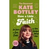 KNYGA Kate Bottley Have A Little Faith, Life Lessons on Love, Death and How Lasagne Always Helps