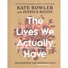 KNYGA Kate Bowler Lives We Actually Have