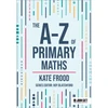 KNYGA Kate Frood A-Z of Primary Maths