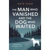 KNYGA Kate High Man Who Vanished and the Dog Who Waited