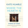 KNYGA Kate Humble Where the Hearth Is: Stories of home