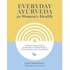 KNYGA Kate Odonnell Everyday Ayurveda for Women's Health