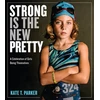 KNYGA Kate T Parker Strong Is the New Pretty