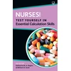 KNYGA Katherine M. A. Rogers Nurses! Test Yourself in Essential Calculation Skills