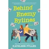 KNYGA Kathleen Fuller Behind Enemy Bylines, A Novel