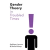 KNYGA Kathleen Lennon Gender Theory in Troubled Times