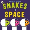 KNYGA Kathryn Dennis Snakes in Space