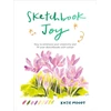 KNYGA Katie Moody Sketchbook Joy, How to embrace your creativity and fill your sketchbooks with colour