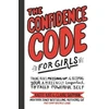 KNYGA Katty Kay Confidence Code for Girls, Taking Risks, Messing Up, and Becoming Your Amazingly Imperfect, Totally Powerful Self
