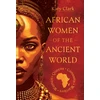 KNYGA Katy Clark African Women of the Ancient World