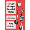 KNYGA Katy Kelleher Ugly History of Beautiful Things