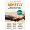 KNYGA Keggie Carew Beastly, The Epic 40,000-Year History of Animals and Us