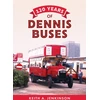 KNYGA Keith A Jenkinson 120 Years of Dennis Buses