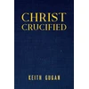 KNYGA Keith Gugan Christ Crucified