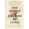 KNYGA Keith Seifert Hidden Kingdom of Fungi