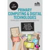 KNYGA Keith Turvey Primary Computing and Digital Technologies: Knowledge, Understanding and Practice