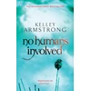 KNYGA Kelley Armstrong No Humans Involved