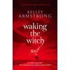 KNYGA Kelley Armstrong Waking The Witch