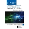 KNYGA Ken Holmes Clark's Essential Physics in Imaging for Radiographers