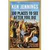 KNYGA Ken Jennings 100 Places to See After You Die