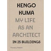 KNYGA Kengo Kuma: My Life as an Architect in Tokyo