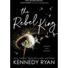 KNYGA Kennedy Ryan Rebel King