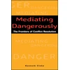KNYGA Kenneth Cloke Mediating Dangerously