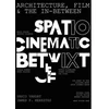 KNYGA Kerestes Vahdat Architecture, Film, and the In-between