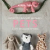 KNYGA Kerry Lord How to Crochet Animals: Pets