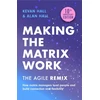 KNYGA Kevan Hall Making the Matrix Work, 2nd edition, The Agile Remix