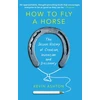 KNYGA Kevin Ashton How To Fly A Horse