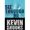 KNYGA Kevin Brooks See Through Me