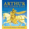 KNYGA Kevin Crossley Holland Arthur: The Always King