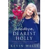KNYGA Kevin Wells Goodbye, Dearest Holly