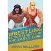 KNYGA Kevin Williams Wrestling Action Figures of the Early 1990s
