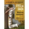 KNYGA Khaled A Beydoun Eyes on Gaza
