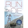 KNYGA Kilian Jornet Run or Die, The Inspirational Memoir of the World's Greatest Ultra-Runner