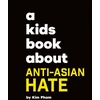 KNYGA Kim Pham A Kids Book About Anti-Asian Hate